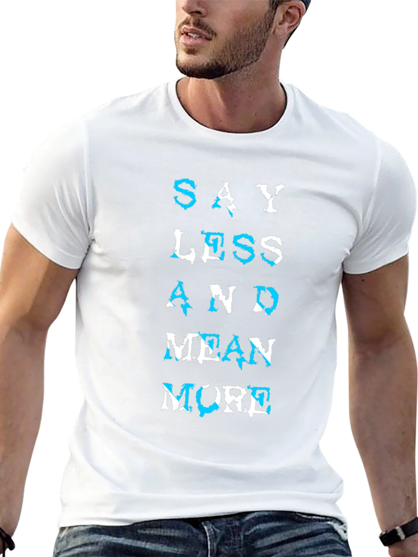 Say Less Mean More Graphic T-Shirt