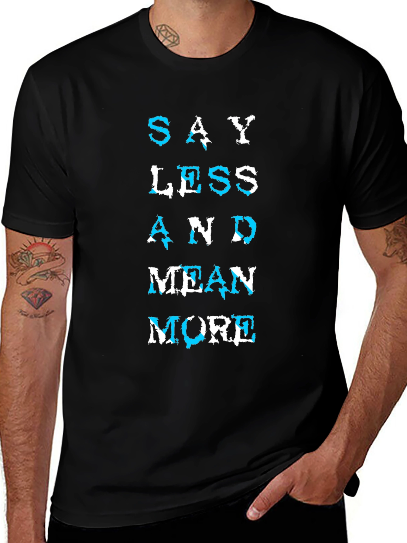 Say Less Mean More Graphic T-Shirt