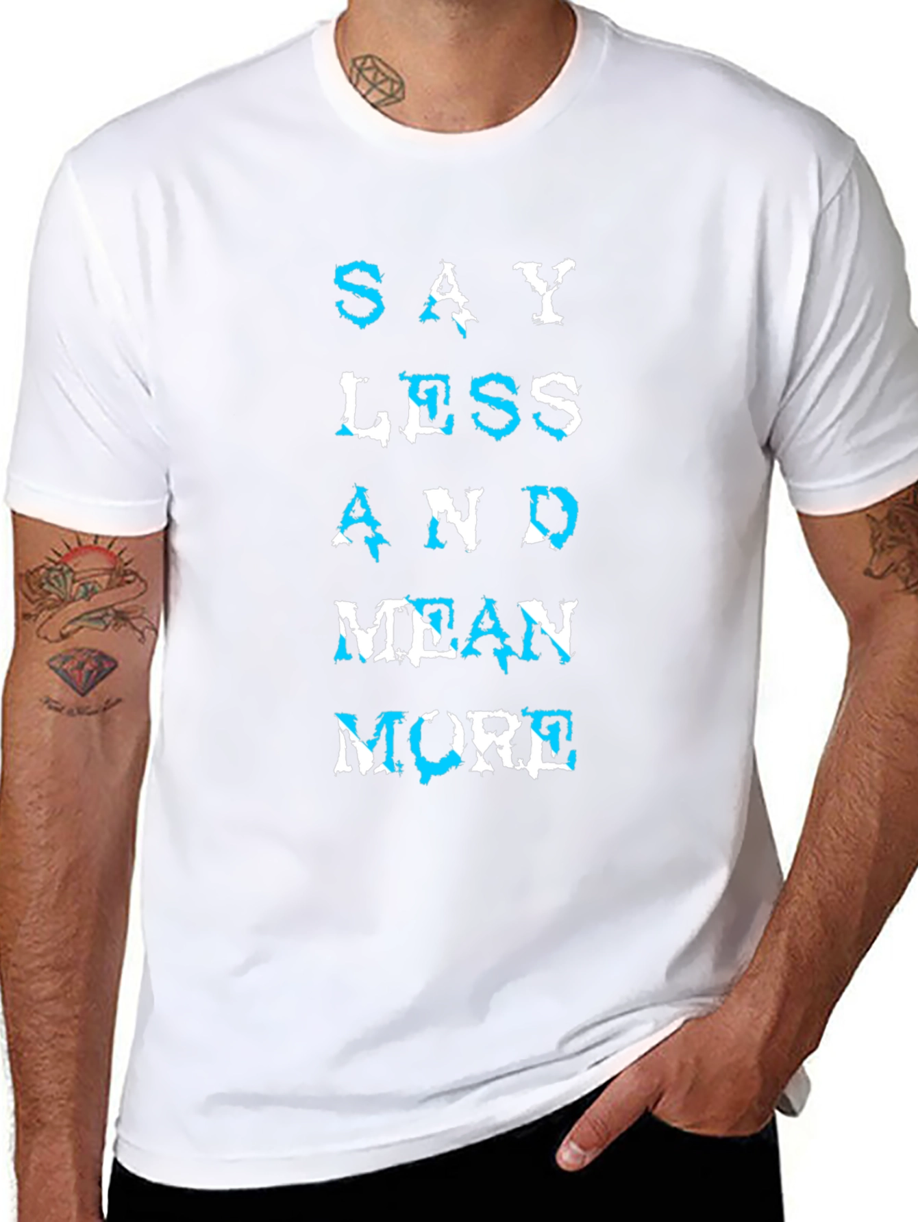 Say Less Mean More Graphic T-Shirt